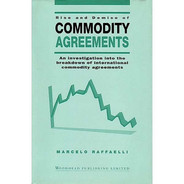 Rise and Demise of Commodity Agreements, Marcelo Raffaelli