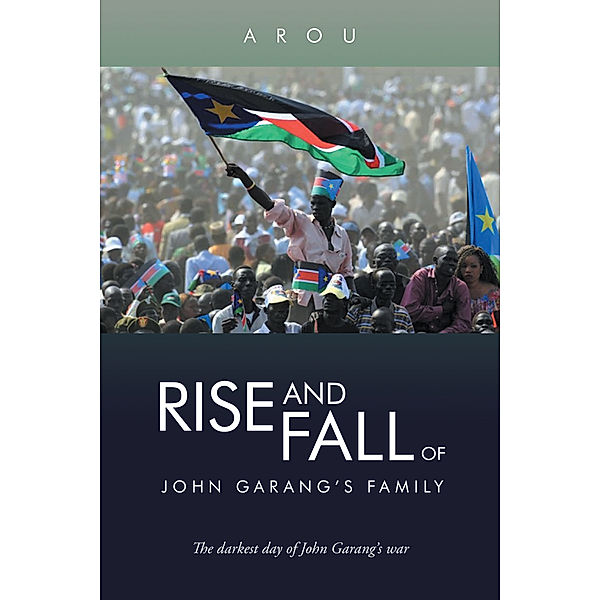 Rise and Fall of John Garang's Family, Arou