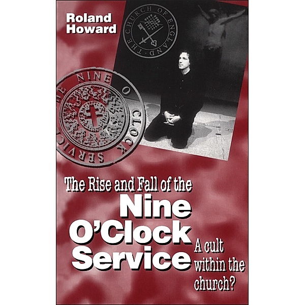 Rise and Fall of the Nine O'Clock Service, Roland Howard
