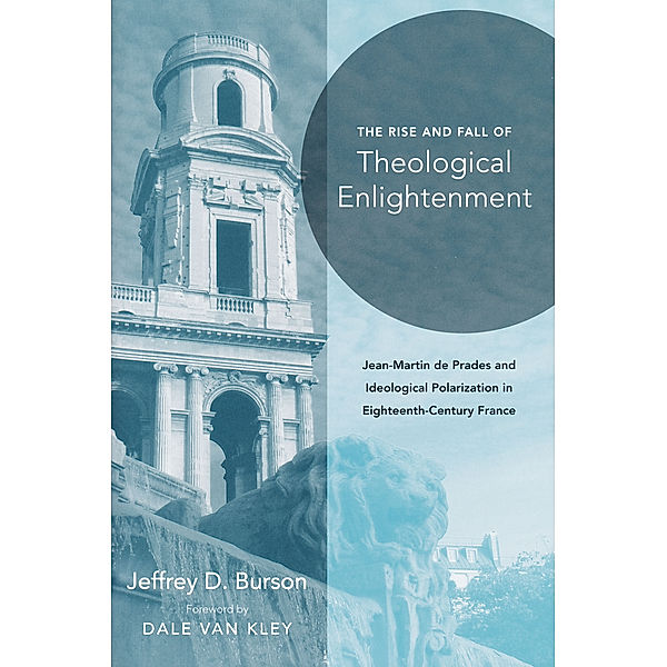 Rise and Fall of Theological Enlightenment, Jeffrey D. Burson
