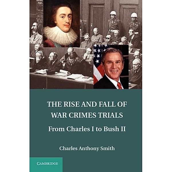 Rise and Fall of War Crimes Trials, Charles Anthony Smith