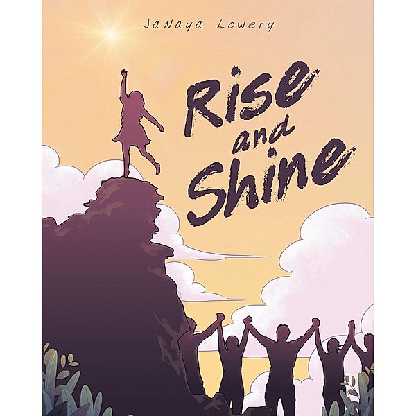 Rise and Shine, Janaya Lowery