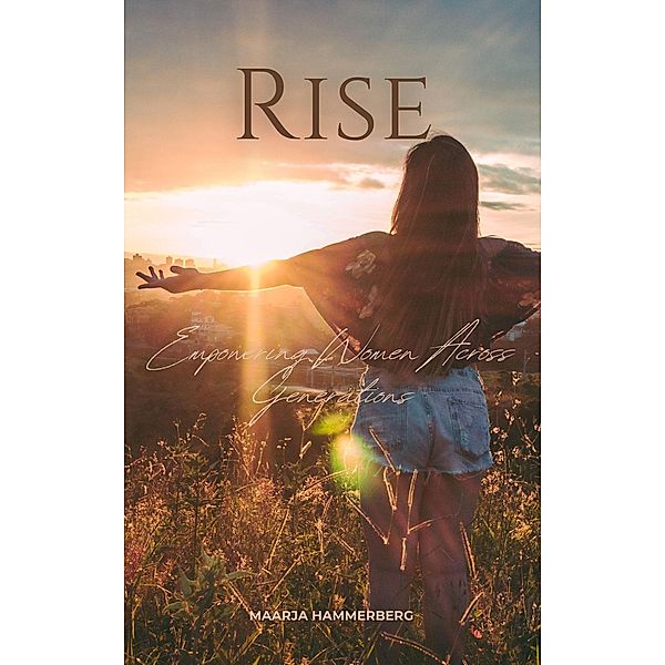 Rise: Empowering Women Across Generations, Maarja Hammerberg