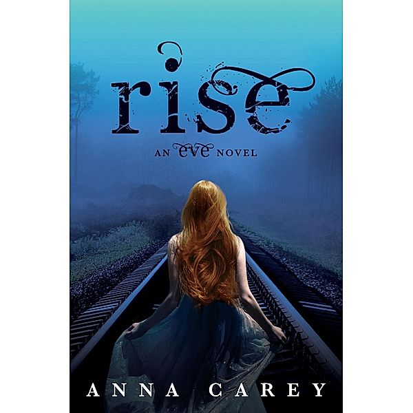 Rise / Eve Bd.3, Anna Carey