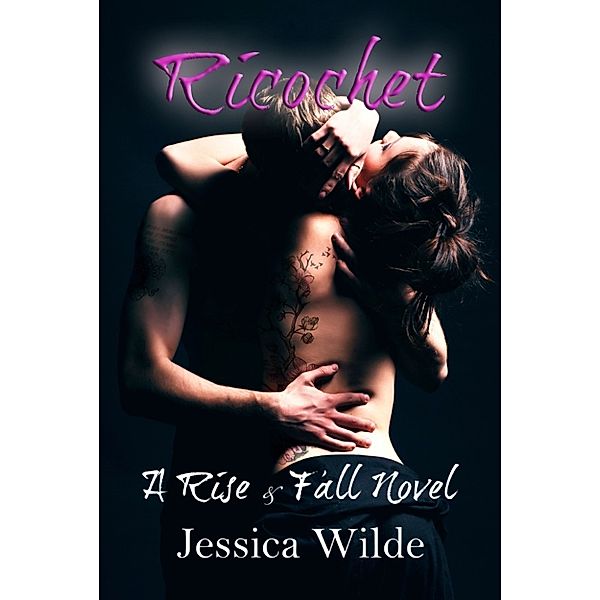 Rise & Fall: Ricochet, Jessica Wilde