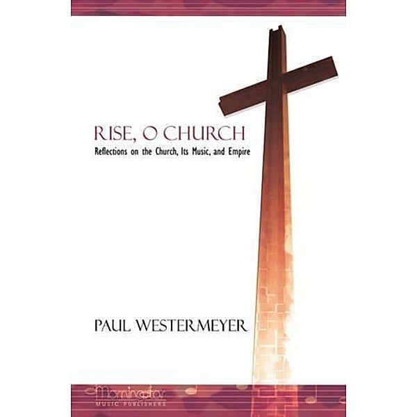 Rise, O Church, Paul Westermeyer