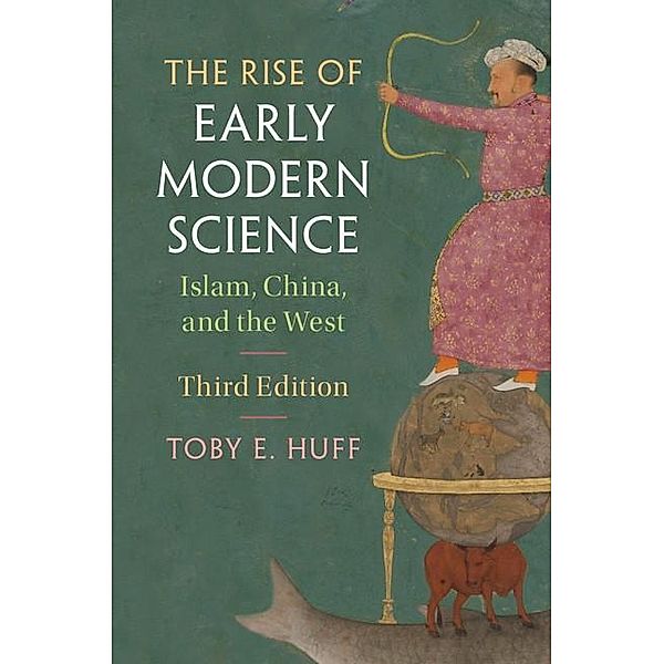 Rise of Early Modern Science, Toby E. Huff