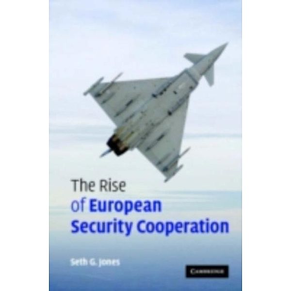 Rise of European Security Cooperation, Seth G. Jones