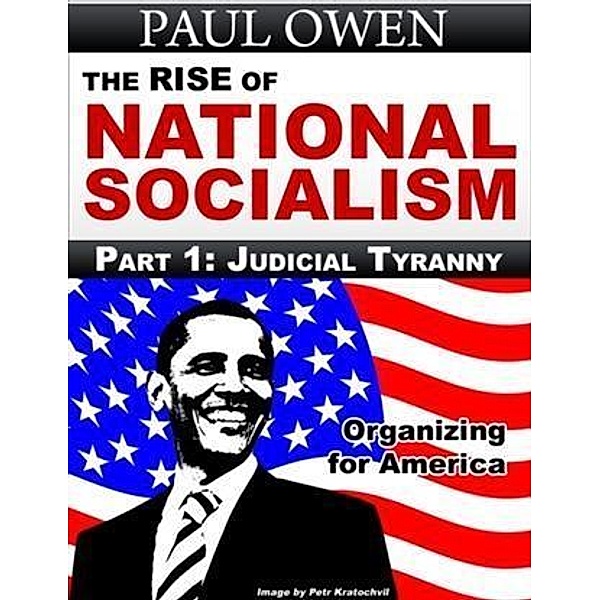 Rise of National Socialism Part 1: Judicial Tyranny, Paul Owen