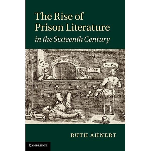 Rise of Prison Literature in the Sixteenth Century, Ruth Ahnert