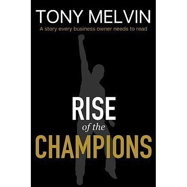 Rise of the Champions / AWE Systems LLC, Tony Melvin