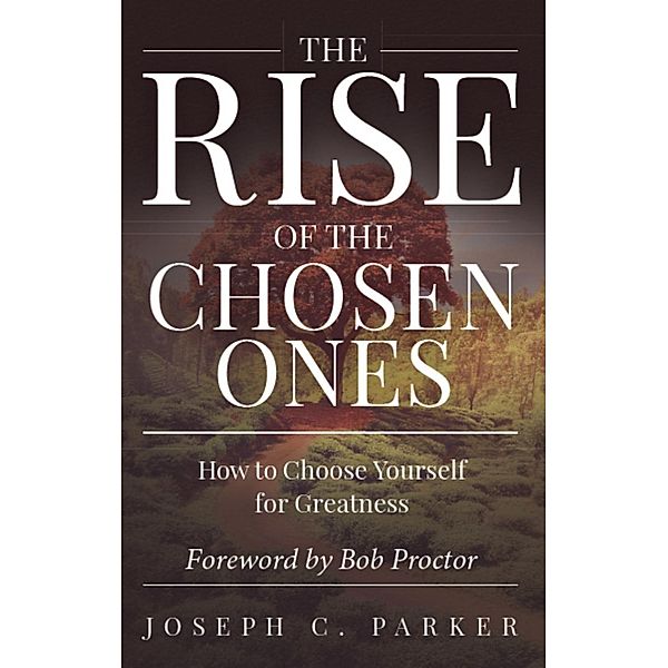 Rise of the Chosen Ones, Joseph C. Parker