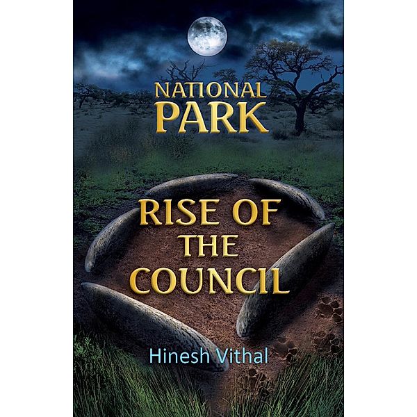 Rise of the Council (National Park Trilogy, #2), Hinesh Vithal