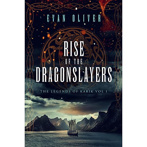 Rise of the Dragonslayers (The Legends of Karik) / The Legends of Karik, Evan Oliver