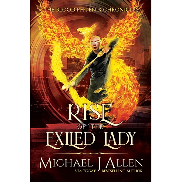 Rise of the Exiled Lady (Blood Phoenix Chronicles, #4) / Blood Phoenix Chronicles, Michael J Allen