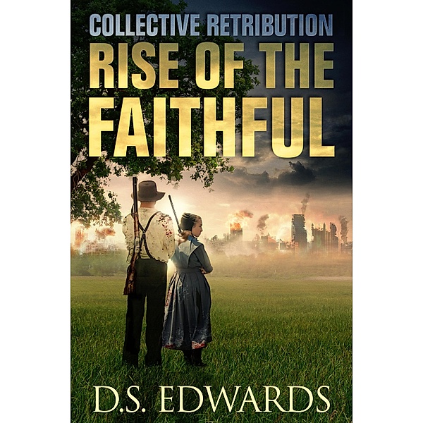 Rise of the Faithful, D. S. Edwards