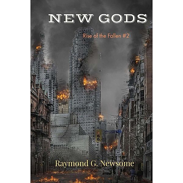 Rise of the Fallen: New Gods (Rise of the Fallen, #2), Raymond G Newsome