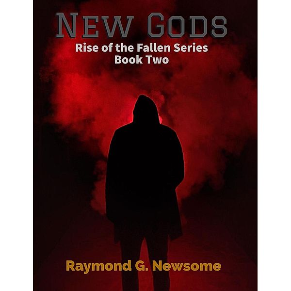 Rise of the Fallen: New Gods (Rise of the Fallen, #2), Raymond G Newsome