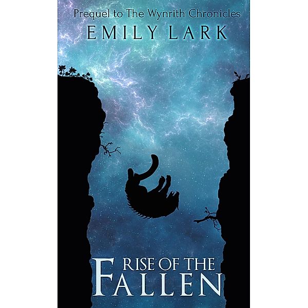 Rise of the Fallen (The Wynrith Chronicles, #1) / The Wynrith Chronicles, Emily Lark