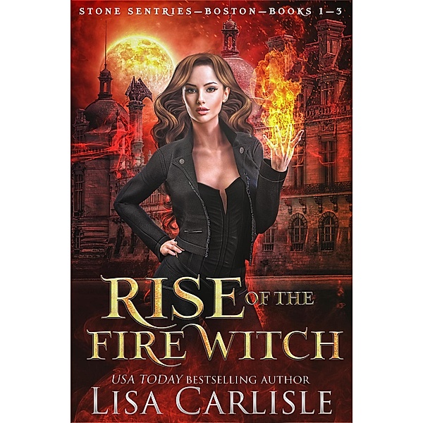 Rise of the Fire Witch: A Witch and Shifter Fated Mates Trilogy, Lisa Carlisle