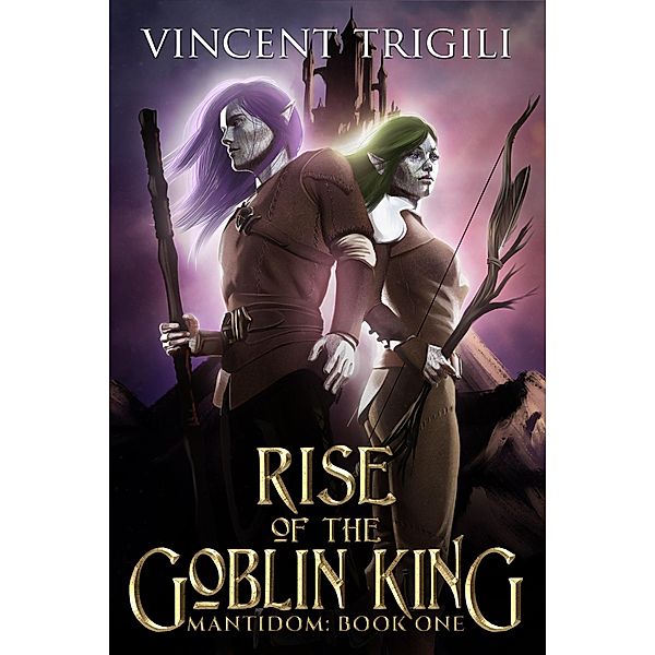 Rise of the Goblin King (Mantidom, #1), Vincent Trigili