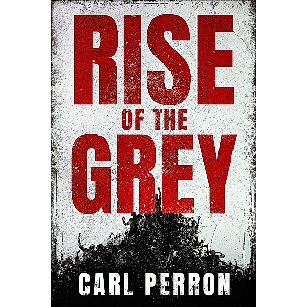 Rise of the Grey, Carl Perron