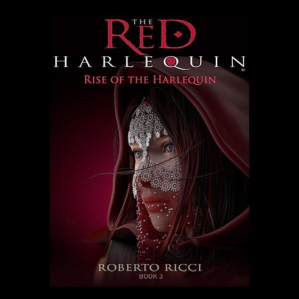 Rise of the Harlequin (Unabridged), Roberto Ricci