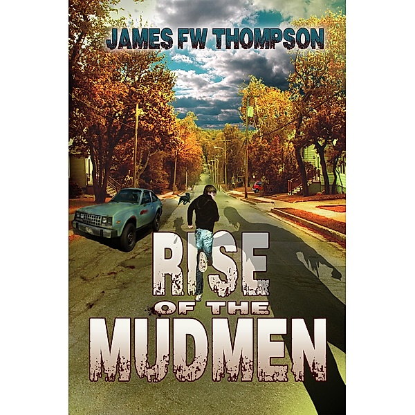 Rise of the Mudmen, James Fw Thompson