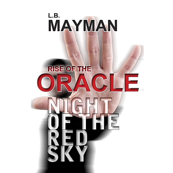 Rise of the Oracle: Night of the Red Sky / L.B. Mayman, L. B. Mayman