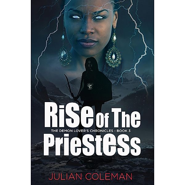 Rise of the Priestess (The Demon Lover's Chronicles, #3) / The Demon Lover's Chronicles, Julian M. Coleman
