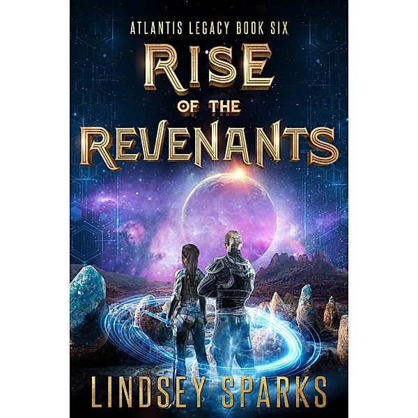 Rise of the Revenants (Atlantis Legacy, #6) / Atlantis Legacy, Lindsey Sparks, Lindsey Fairleigh
