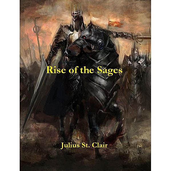 Rise of the Sages (Sage Saga, #7) / Sage Saga, Julius St. Clair
