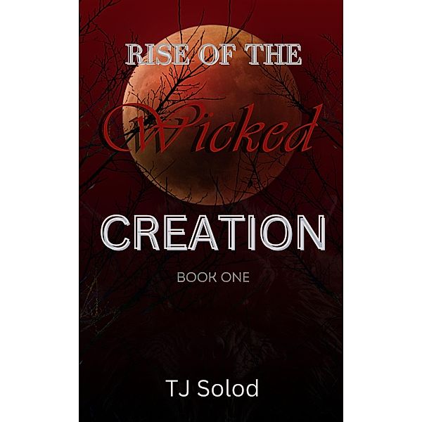 Rise of the Wicked: Creation / Rise of the Wicked, Tj Solod
