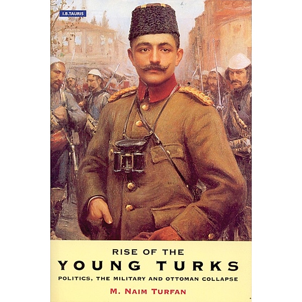 Rise of the Young Turks, Naim Turfan