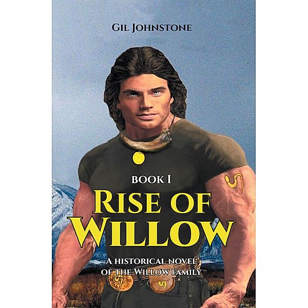 Rise of Willow / Fulton Books, Inc., Gil Johnstone