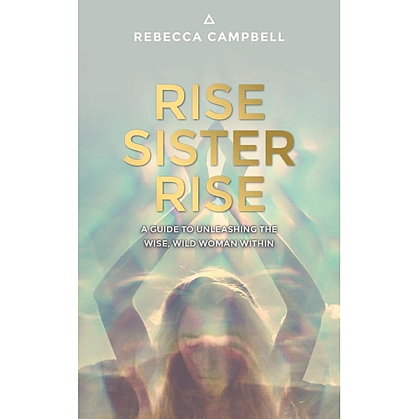 Rise Sister Rise, Rebecca Campbell