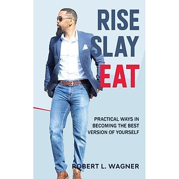 Rise Slay Eat / Robert Wagner, Robert L. Wagner