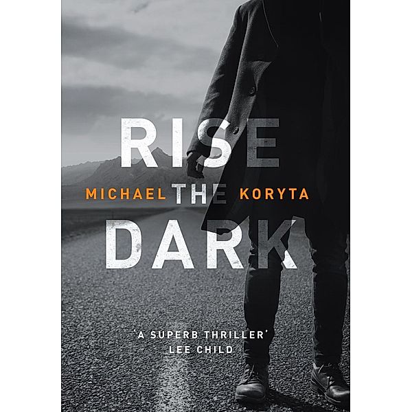 Rise the Dark, Michael Koryta