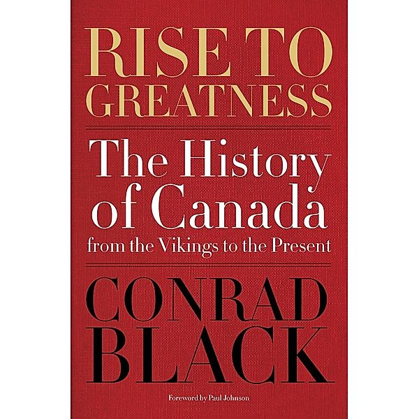 Rise to Greatness, Conrad Black