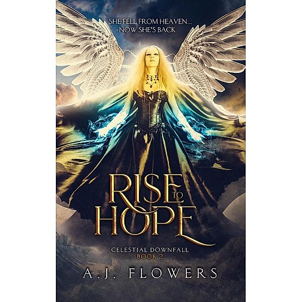 Rise to Hope (Celestial Downfall, #2), A. J. Flowers