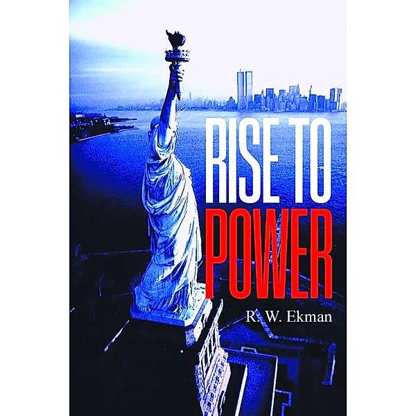 Rise To Power, R. W. Ekman