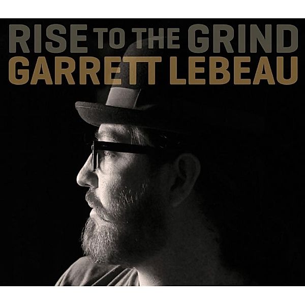 Rise To The Grind, Garrett Lebeau