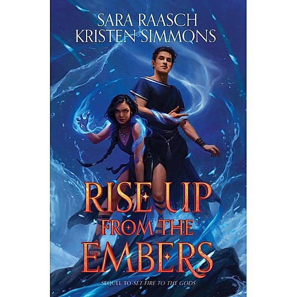 Rise Up from the Embers, Sara Raasch, Kristen Simmons