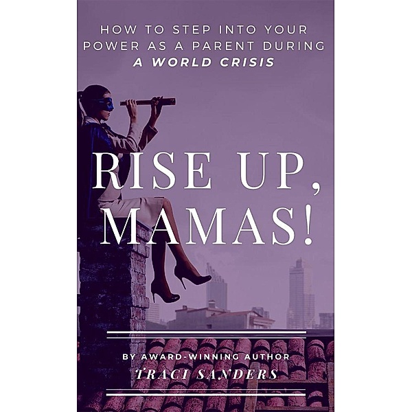 Rise Up, Mamas!, Traci Sanders