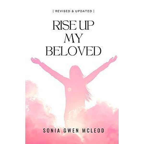 Rise Up My Beloved, Sonia Gwen McLeod