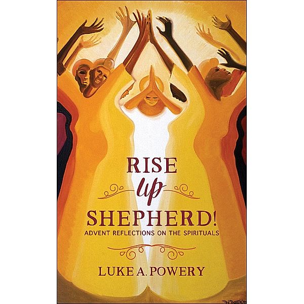 Rise Up, Shepherd!, Luke A. Powery