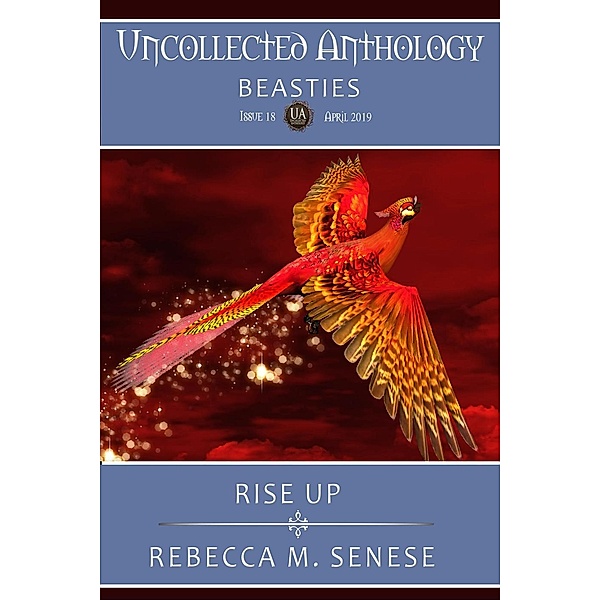 Rise Up (Uncollected Anthology, #18) / Uncollected Anthology, Rebecca M. Senese