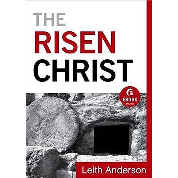 Risen Christ (Ebook Shorts), Leith Anderson