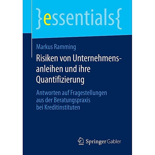 Risiken von Unternehmensanleihen und ihre Quantifizierung / essentials, Markus Ramming