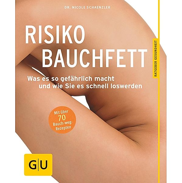 Risiko Bauchfett / GU Ratgeber Gesundheit, Nicole Schaenzler